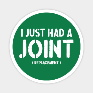 I Just Had A Joint Replacement Funny Joint Surgery Magnet